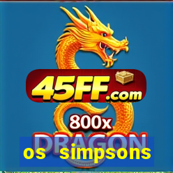 os simpsons assistir online dublado